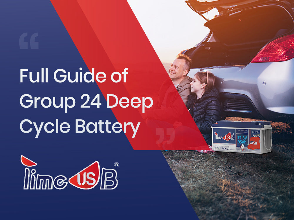 Full Guide of Group 24 Deep Cycle Battery
