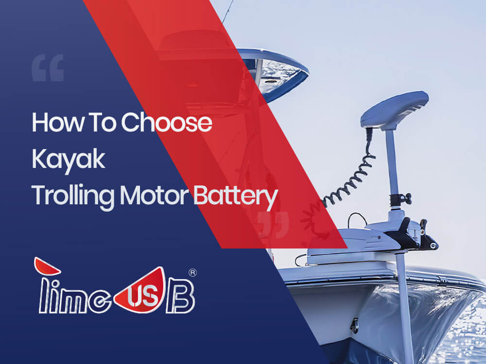 Lithium VS. Lead-Acid？How To Choose Kayak Trolling Motor Battery?
