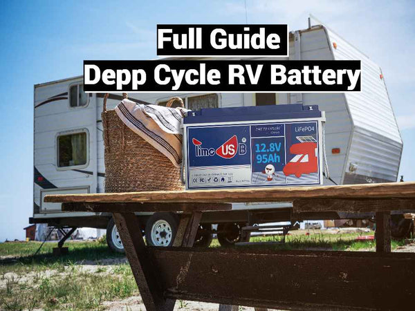 [Newest] Everything You Need to Know About Deep Cycle RV Batteries